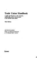 Trade union handbook : a guide and directory to the structure, membership, policy and personnel of the British trade unions