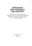 Indigenous raw materials for industry : proceedings of conference sponsored by the Materials Forum and the Fellowship of Engineering, co-sponsored and organised by the Metals Society and held at 1 Car