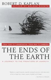 The ends of the earth by Robert D. Kaplan