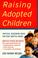 Cover of: Raising adopted children