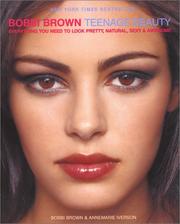 Cover of: Bobbi Brown Teenage Beauty: everything you need to look pretty, natural, sexy & awesome