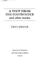 A visit from the footbinder, and other stories by Emily Prager