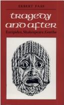 Cover of: Tragedy and after: Euripides, Shakespeare, Goethe