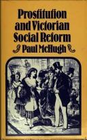 Prostitution and Victorian social reform by McHugh, Paul.