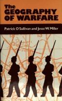 The geography of warfare by Patrick Michael O'Sullivan