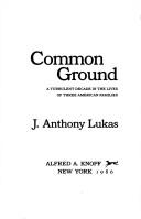 Common ground by J. Anthony Lukas