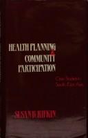 Health planning and community participation by Susan B. Rifkin