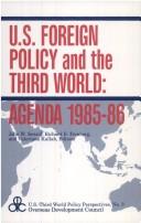 Cover of: U.S. foreign policy and the Third World--agenda 1985-86