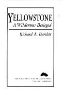 Cover of: Yellowstone: a wilderness besieged