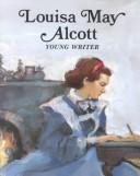 Cover of: Louisa May Alcott, young writer