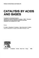 Catalysis by acids and bases : proceedings of an international symposium organized by the Institut de recherches sur la catalyse, CNRS, Villeurbanne and sponsored by the Centre national de la recherch