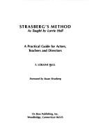 Strasberg's Method As Taught by Lorrie  Hull by S. Loraine Hull