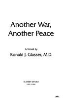 Cover of: Another war, another peace by Ronald J. Glasser