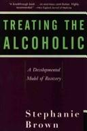 Treating the alcoholic by Brown, Stephanie