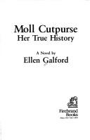 Cover of: Moll Cutpurse, her true history: a novel