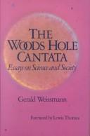 Cover of: The Woods Hole Cantata by Gerald Weissmann