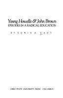 Cover of: Young Howells & John Brown: episodes in a radical education
