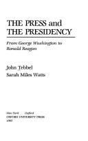 The press and the presidency : from George Washington to Ronald Reagan