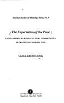 Cover of: The expectation of the poor: Latin American base ecclesial communities in Protestant perspective