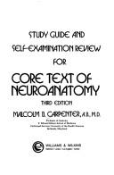Cover of: Study guide and self-examination review for Core text of neuroanatomy