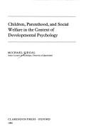 Cover of: Children, parenthood, and social welfare in the context of developmental psychology
