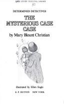 Cover of: The mysterious case case