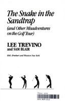 Cover of: The snake in the sandtrap (and other misadventures on the golf tour) by Lee Trevino