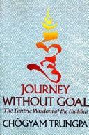 Cover of: Journey without goal by Chögyam Trungpa