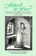 Cover of: Fetter'd or free?: British women novelists, 1670-1815