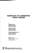 Radiology of congenital heart disease by Kurt Amplatz