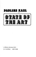 Cover of: State of the art by Pauline Kael