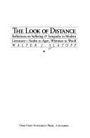 Cover of: The look of distance: reflections on suffering & sympathy in modern literature--Auden to Agee, Whitman to Woolf