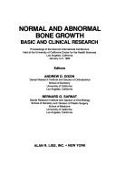 Cover of: Normal and abnormal bone growth: basic and clinical research : proceedings of the second international conference held at the University of California Center for the Health Sciences, Los Angeles, California, Januray 3-5, 1985