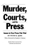 Murder, courts, and the press by Peter E. Kane