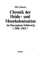 Chronik der Heide- und Moorkolonisation im Herzogtum Schleswig (1760-1765) by Otto Clausen