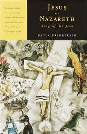 Cover of: Jesus of Nazareth, King of the Jews: A Jewish Life and the Emergence of Christianity