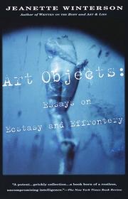Cover of: Art Objects: Essays on Ecstasy and Effrontery