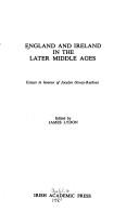 England and Ireland in the later middle ages : essays in honour of Jocelyn Otway-Ruthven