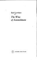 Cover of: The wine of astonishment by Earl Lovelace