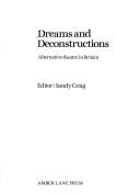 Cover of: Dreams and deconstructions by editor, Sandy Craig.