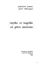 Mythe et tragédie en Grèce ancienne by Jean-Pierre Vernant