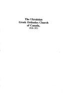 Cover of: The Ukrainian Greek Orthodox Church of Canada, 1918-1951