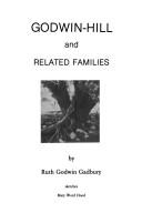 Cover of: Godwin-Hill and related families by Ruth Gadbury