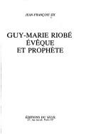 Cover of: Guy-Marie Riobé, évêque et prophète