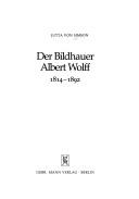 Cover of: Der Bildhauer Albert Wolff 1814-1892