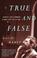 Cover of: True and False