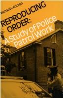 Reproducing order : a study of police patrol work