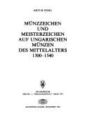 Münzzeichen und Meisterzeichen auf ungarischen Münzen des Mittelalters, 1300-1540 by Pohl, Artur.