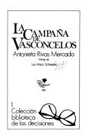 Cover of: La campaña de Vasconcelos by Antonieta Rivas Mercado