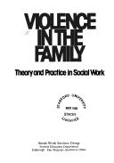 Violence in the family : theory and practice in social work